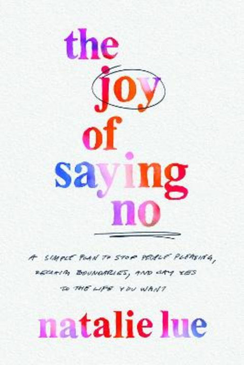 The Joy of Saying No by Natalie Lue - 9781400335480