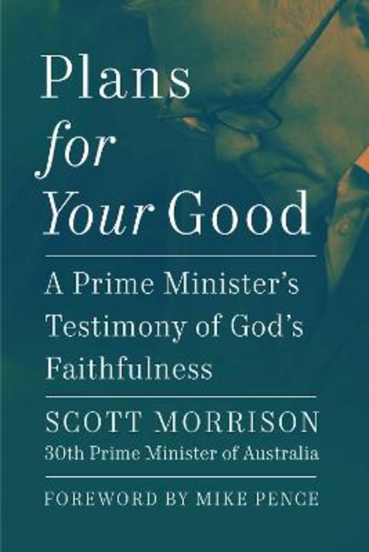 Plans For Your Good by Scott Morrison - 9781400345014