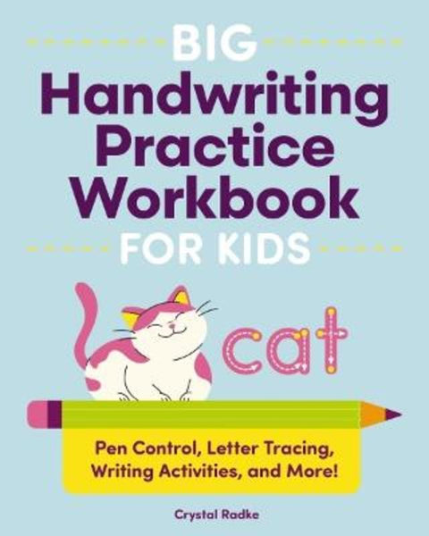 Big Handwriting Practice Workbook for Kids by Crystal Radke - 9781400353019