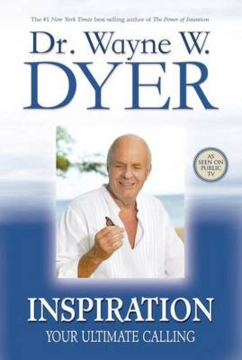 Inspiration: Your Ultimate Calling by Wayne Dyer - 9781401907228