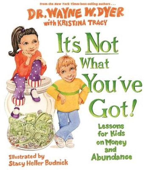 It's Not What You've Got! by Wayne Dyer - 9781401918507