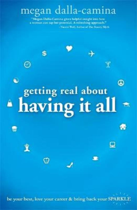 Getting Real About Having It All by Megan Dalla-Camina - 9781401938499