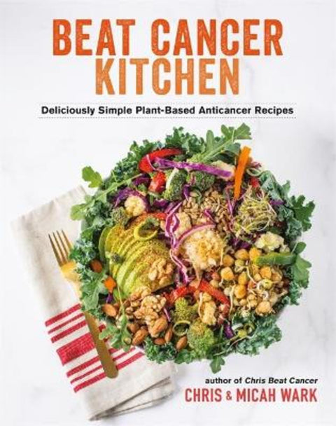 Beat Cancer Kitchen by Chris Wark - 9781401965211