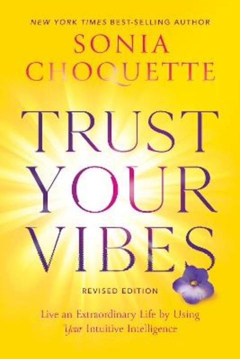 Trust Your Vibes (Revised Edition) by Sonia Choquette - 9781401971298
