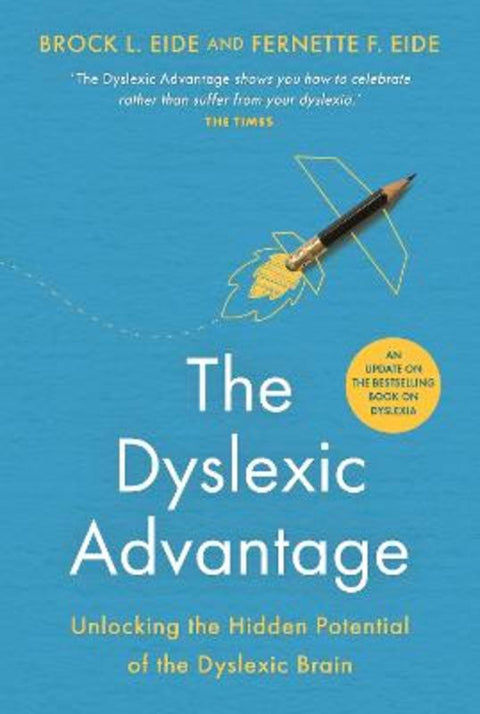 The Dyslexic Advantage (New Edition) by Brock L. Eide and Fernette F. Edie - 9781401973902