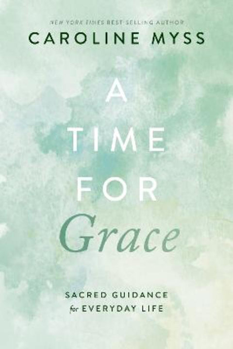 A Time for Grace by Caroline Myss - 9781401977641