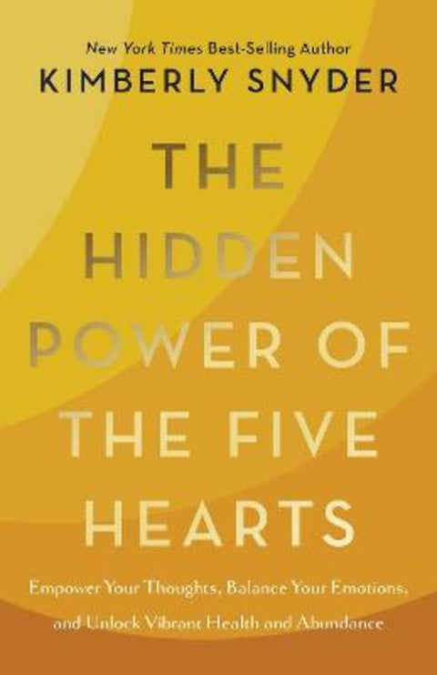 The Hidden Power of the Five Hearts by Kimberly Snyder - 9781401994129