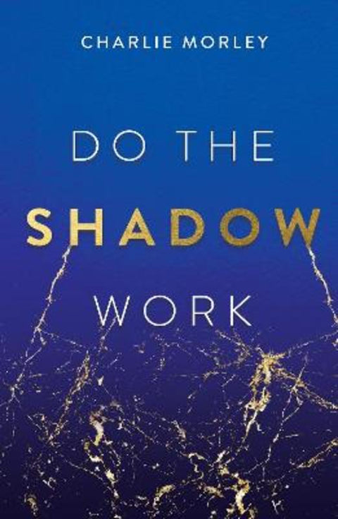 Do the Shadow Work by Charlie Morley - 9781401994273