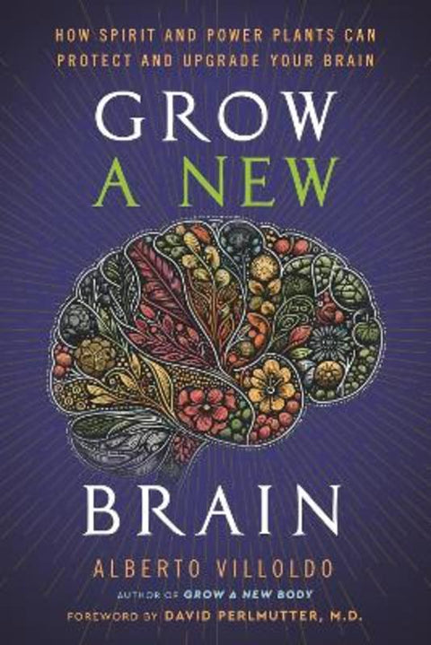 Grow A New Brain by Alberto Villoldo - 9781401994440