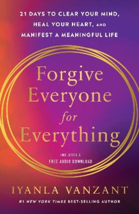Forgive Everyone for Everything by Iyanla Vanzant - 9781401997809