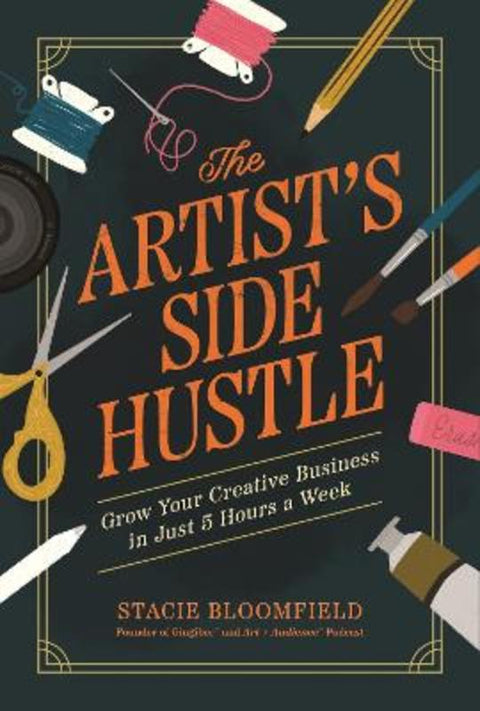 The Artist's Side Hustle by Stacie Bloomfield - 9781401999445