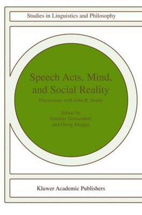 Speech Acts, Mind, and Social Reality by G. Grewendorf - 9781402008610