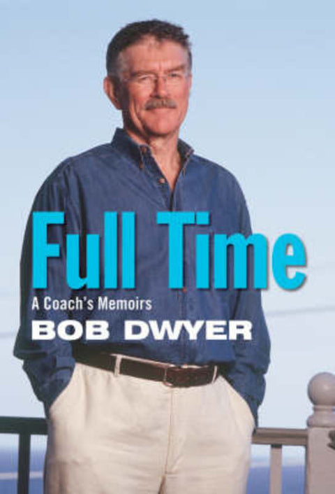 Full Time by Bob Dwyer - 9781405036085