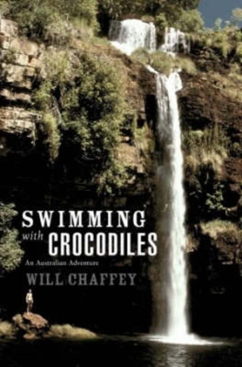 Swimming with Crocodiles by Will Chaffey - 9781405038423