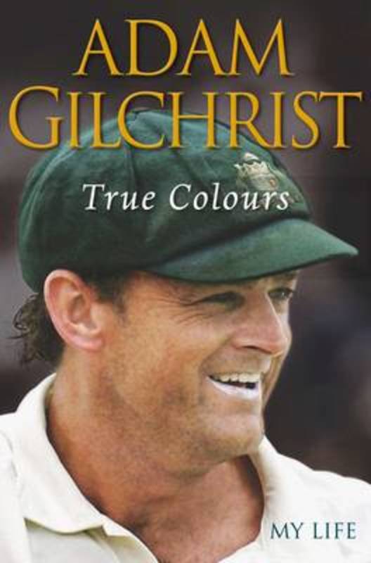 True Colours by Adam Gilchrist - 9781405038966