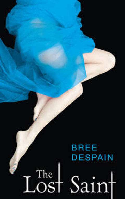 The Lost Saint by Bree Despain - 9781405256797