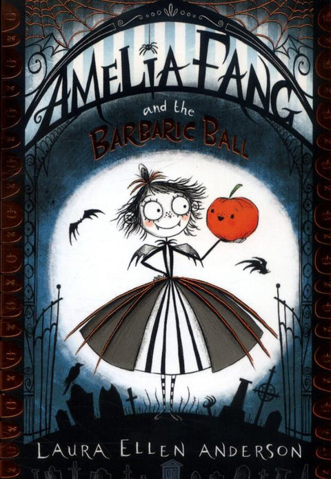 Amelia Fang and the Barbaric Ball by Laura Ellen Anderson - 9781405286725