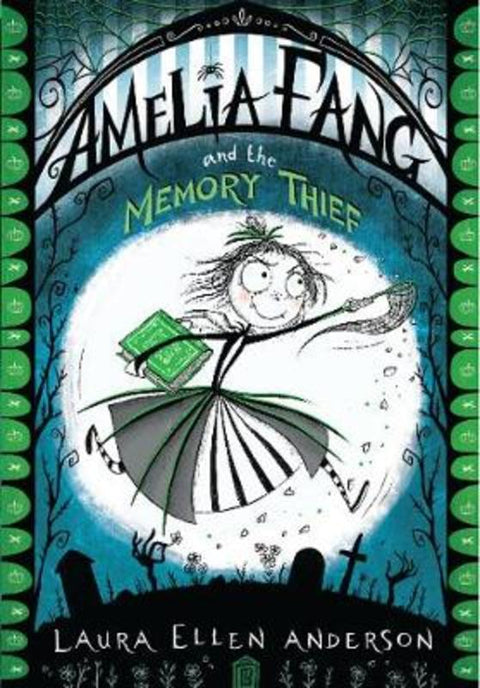 Amelia Fang and the Memory Thief by Laura Ellen Anderson - 9781405287074