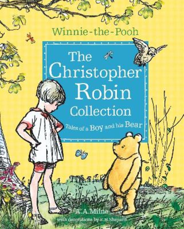 Winnie-the-Pooh: The Christopher Robin Collection (Tales of a Boy and his Bear) by A. A. Milne - 9781405288019