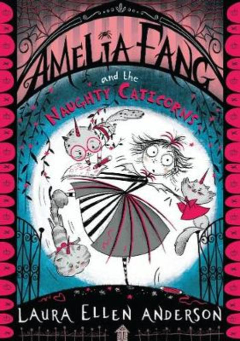 Amelia Fang and the Naughty Caticorns by Laura Ellen Anderson - 9781405297035