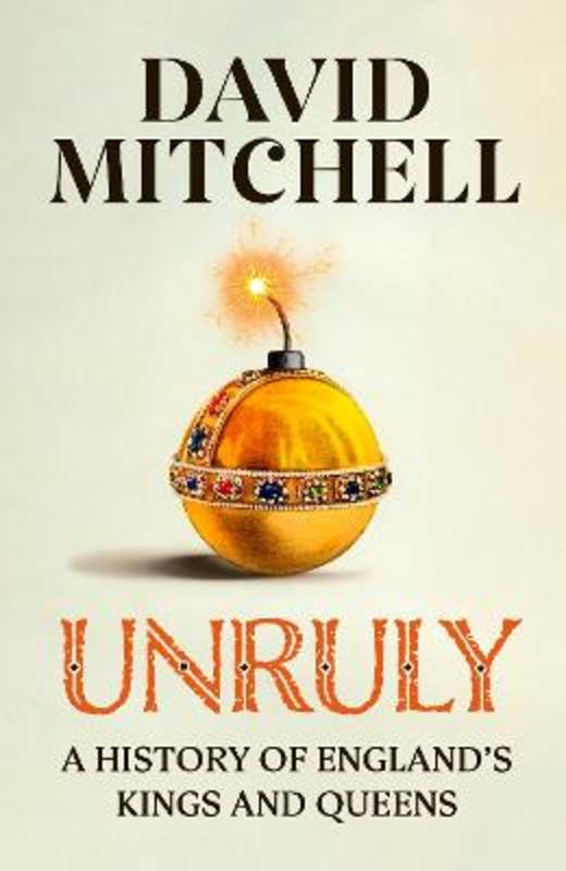 Unruly by David Mitchell - 9781405953184