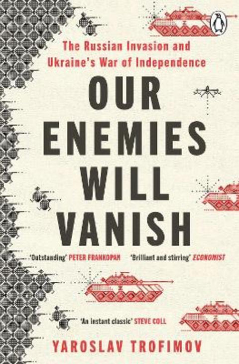 Our Enemies Will Vanish by Yaroslav Trofimov - 9781405957946