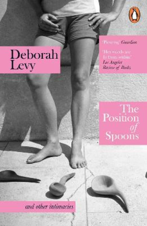 The Position of Spoons by Deborah Levy - 9781405961165