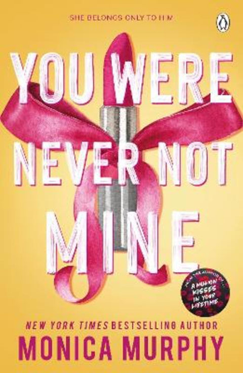 You Were Never Not Mine by Monica Murphy - 9781405965392