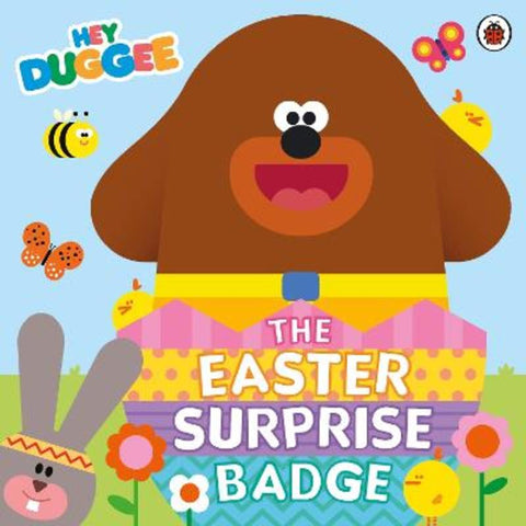 Hey Duggee: The Easter Surprise Badge by Hey Duggee - 9781405970860