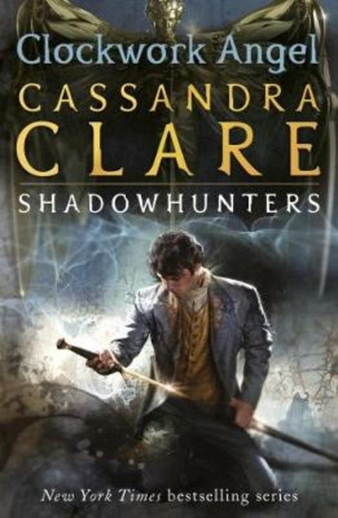 The Infernal Devices 1: Clockwork Angel by Cassandra Clare - 9781406330342