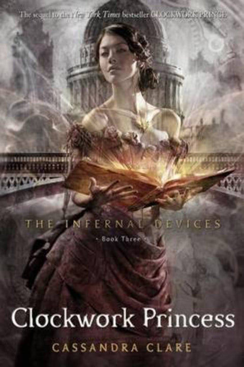 The Infernal Devices 3: The Clockwork Princess by Clare Cassandra - 9781406330403