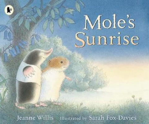 Mole's Sunrise by Jeanne Willis - 9781406337785