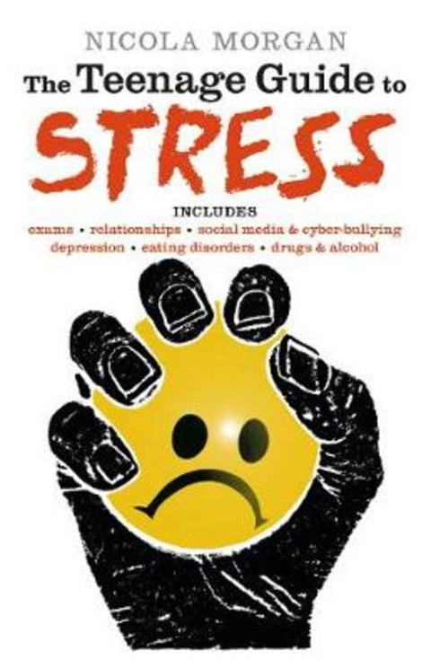 The Teenage Guide to Stress by Nicola Morgan - 9781406353143