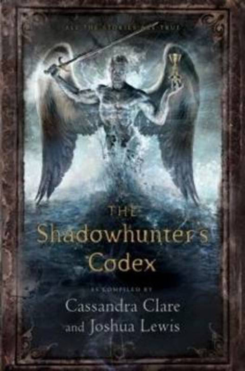 Shadowhunter Codex, The by Clare Cassandra & Lewis, Joshua - 9781406356250