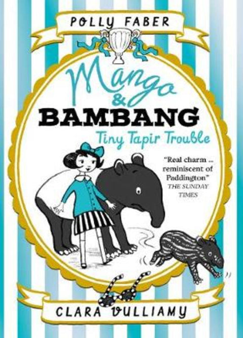 Mango & Bambang: Tiny Tapir Trouble (Book Three) by Polly Faber - 9781406373417