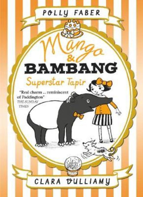 Mango & Bambang: Superstar Tapir (Book Four) by Polly Faber - 9781406378375