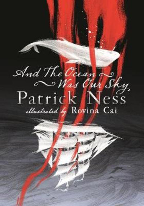 And the Ocean Was Our Sky by Patrick Ness - 9781406383560