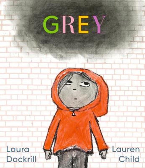 Grey by Laura Dockrill - 9781406389562