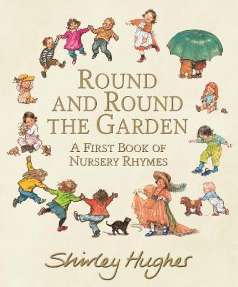 Round and Round the Garden: A First Book of Nursery Rhymes by Shirley Hughes - 9781406390315