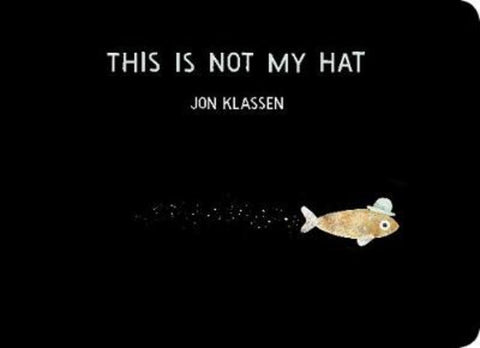 This Is Not My Hat by Jon Klassen - 9781406390735