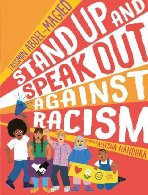 Stand Up and Speak Out Against Racism by Yassmin Abdel-Magied - 9781406393712