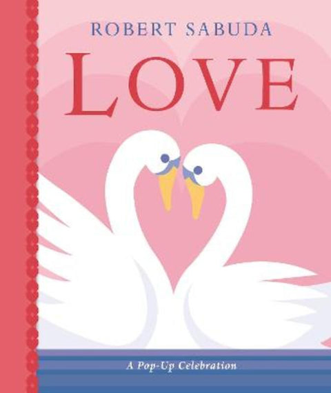 Love: A Pop-up Celebration by Robert Sabuda - 9781406395709