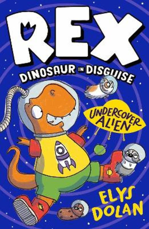 Rex Dinosaur in Disguise: Undercover Alien by Elys Dolan - 9781406397710