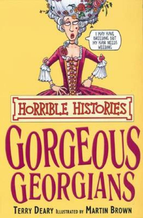 Gorgeous Georgians (Horrible Histories) from Terry Deary - Harry Hartog gift idea