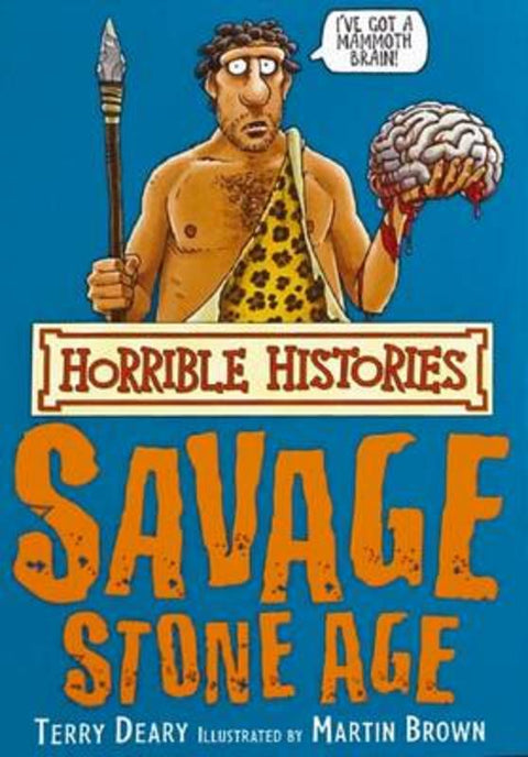 Horrible Histories: Savage Stone Age from Terry Deary - Harry Hartog gift idea