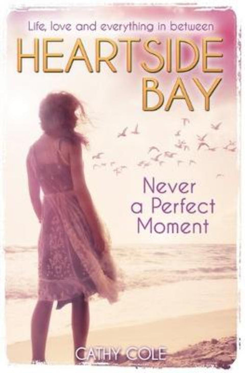 Never A Perfect Moment by Cathy Cole - 9781407140506