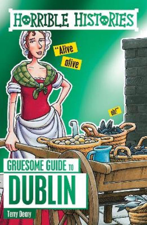 Horrible Histories Gruesome Guides: Dublin by Terry Deary - 9781407180564