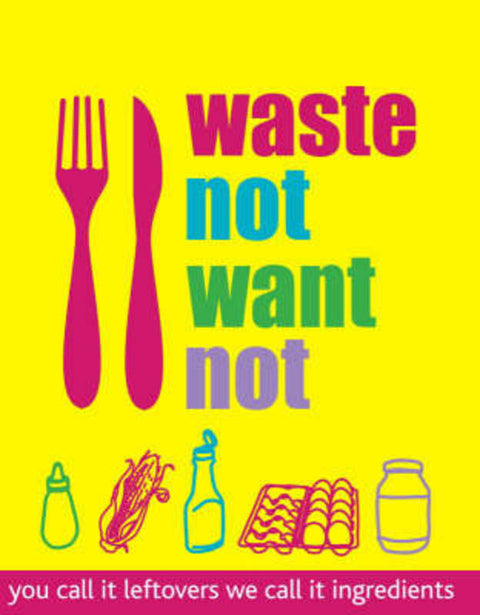 Waste Not Want Not by Unknown - 9781407534022