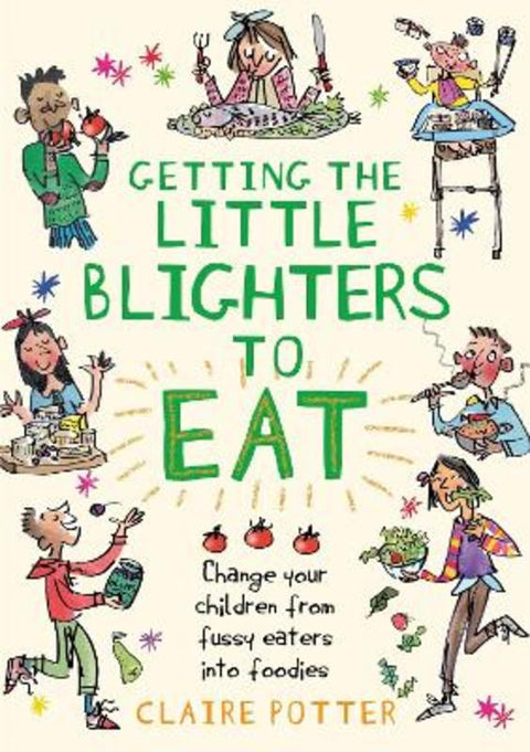 Getting the Little Blighters to Eat by Claire Potter - 9781408190746