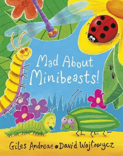 Mad About Minibeasts! by David Wojtowycz - 9781408309476